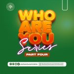 Who Are You Series - Part 4 (Discovering Your True Identity In Jesus Christ)