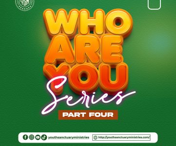 Who Are You Series - Part 4 (Discovering Your True Identity In Jesus Christ)